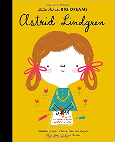 Little People, Big Dreams - Astrid Lindgren - Hardcover