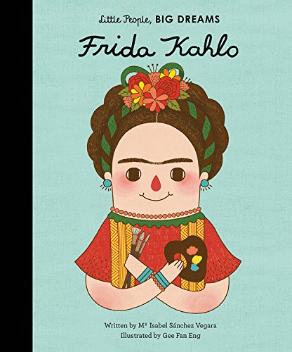 Little People, Big Dreams - Frida Kahlo - Hardcover