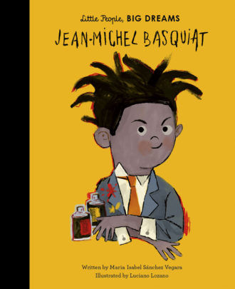 Little People, Big Dreams - Jean-Michel Basquiat - Hardcover